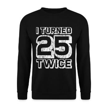 I Turned 25 Twice 3 - Sweat-shirt Unisexe - noir - Devant - Alina (178cm) & Michal (187cm)