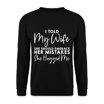 I Told My Wife She Should Embrace Her Mistakes 5 - Unisex Pullover - Schwarz - Vorne - Alina (178cm) & Michal (187cm)