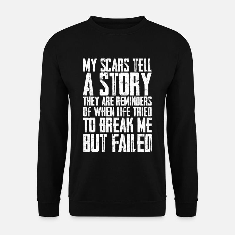 My Scars Tell A Story 2 - Unisex Pullover - Schwarz