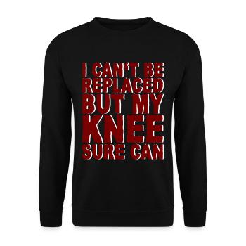 I Can't Be Replaced But My Knee Sure Can 4 - Unisex Sweatshirt - black - Front - Alina (178cm) & Michal (187cm)