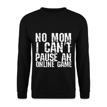 No Mom I Can't Pause An Online Game - Unisex Sweatshirt - black - Front - Alina (178cm) & Michal (187cm)