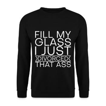 Fill My Glass I Just Divorced That Ass 2 - Unisex Sweatshirt - black - Front - Alina (178cm) & Michal (187cm)