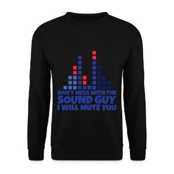 Ne jouez pas avec le gars du son, je vais vous mettre en sourdine 2 - Sweat-shirt Unisexe - noir - Devant - Alina (178cm) & Michal (187cm)