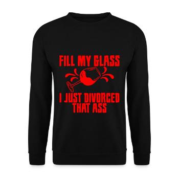 Fill My Glass I Just Divorced That Ass 3 - Unisex Sweatshirt - black - Front - Alina (178cm) & Michal (187cm)