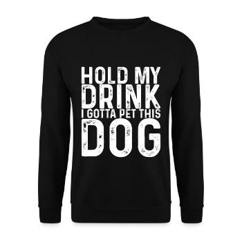 Hold My Drink, I Gotta Pet This Dog 3 - Unisex Pullover - Schwarz - Vorne - Alina (178cm) & Michal (187cm)