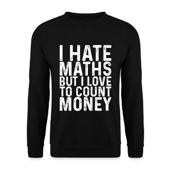 Je déteste les maths mais j’aime compter l’argent 3 - Sweat-shirt Unisexe - noir - Devant - Alina (178cm) & Michal (187cm)
