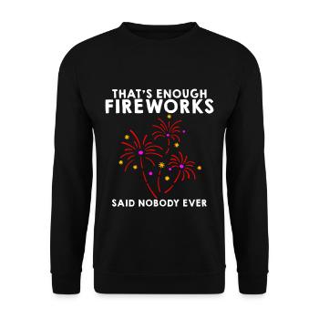 That's Enough Fireworks - Said Nobody Ever - Unisex Sweatshirt - black - Front - Alina (178cm) & Michal (187cm)