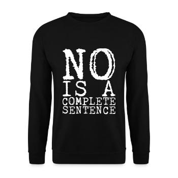 No is a complete sentence 14 - Unisex Sweatshirt - black - Front - Alina (178cm) & Michal (187cm)