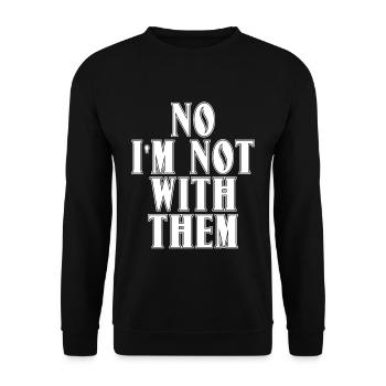 No I'm Not With Them 8 - Unisex Sweatshirt - black - Front - Alina (178cm) & Michal (187cm)