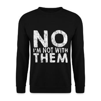 No I'm Not With Them 9 - Unisex Sweatshirt - black - Front - Alina (178cm) & Michal (187cm)