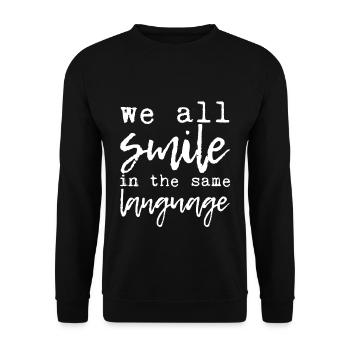 We all smile in the same language 7 - Unisex Sweatshirt - black - Front - Alina (178cm) & Michal (187cm)