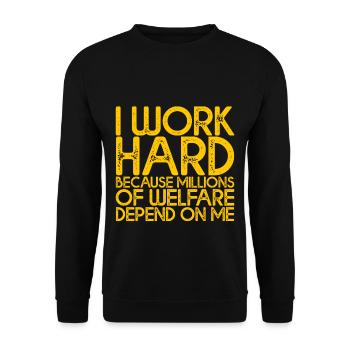 Work Hard - Millions Of Welfare Depend On Me 4 - Unisex Pullover - Schwarz - Vorne - Alina (178cm) & Michal (187cm)