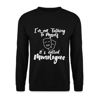 I'm Not Talking To Myself, It's Called Monologue 3 - Unisex Sweatshirt - black - Front - Alina (178cm) & Michal (187cm)