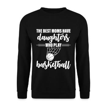 The Best Moms Have Daughters Who Play Basketball 3 - Unisex Pullover - Schwarz - Vorne - Alina (178cm) & Michal (187cm)