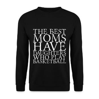 The Best Moms Have Daughters Who Play Basketball 4 - Unisex Pullover - Schwarz - Vorne - Alina (178cm) & Michal (187cm)