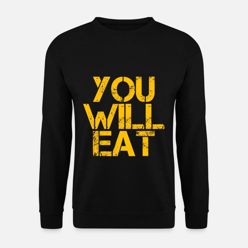You Will Eat 3 - Unisex Sweatshirt - black