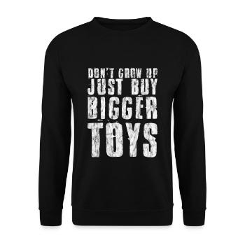 Don't Grow Up, Just Buy Bigger Toys 3 - Unisex Pullover - Schwarz - Vorne - Alina (178cm) & Michal (187cm)