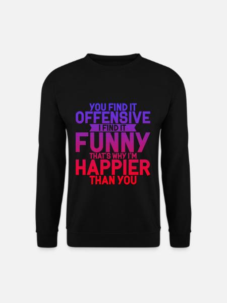 You Find It Offensive, I Find It Funny 4 - Unisex Sweatshirt - black