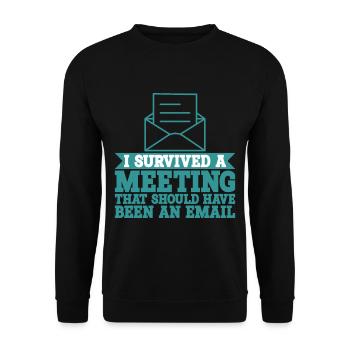 I Survived Another Meeting 9 - Unisex Sweatshirt - black - Front - Alina (178cm) & Michal (187cm)