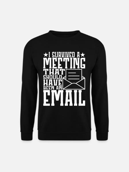 I Survived Another Meeting 11 - Unisex Sweatshirt - black