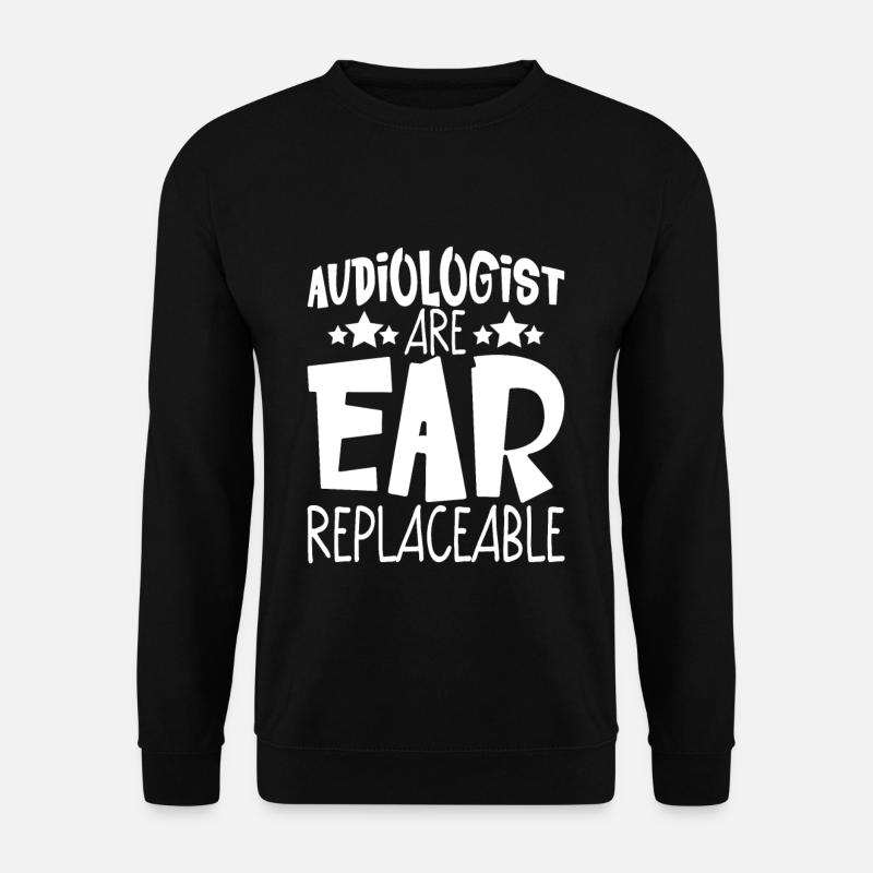 Audiologists Are Ear Replaceable 4 - Unisex Sweatshirt - black