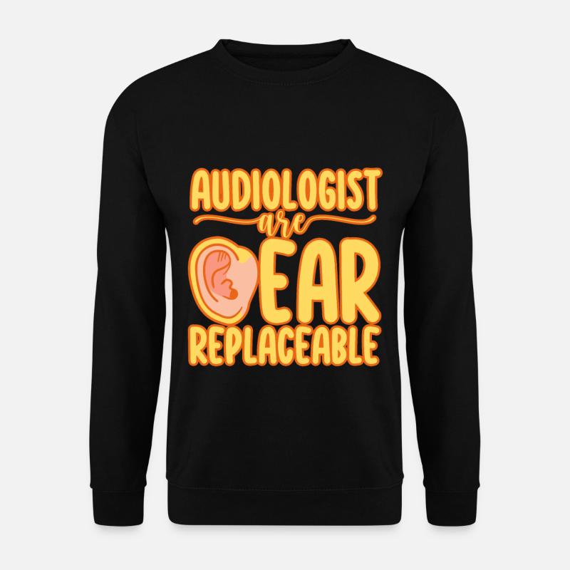 Les audiologistes remplacent l’oreille - Sweat-shirt Unisexe - noir