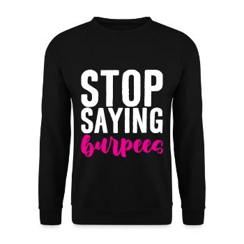 Stop Saying Burpees 4 - Unisex Sweatshirt - black - Front - Alina (178cm) & Michal (187cm)