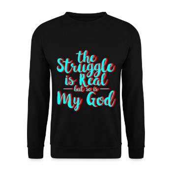 La lutte est réelle, mais mon Dieu 3 l’est aussi. - Sweat-shirt Unisexe - noir - Devant - Alina (178cm) & Michal (187cm)