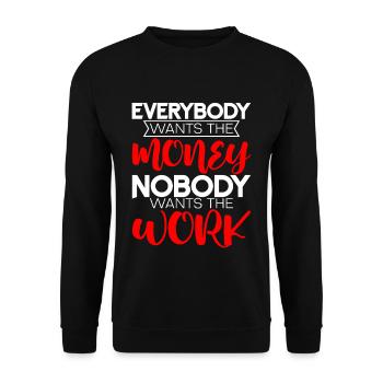Everybody Wants The Money Nobody Wants The Work 4 - Unisex Pullover - Schwarz - Vorne - Alina (178cm) & Michal (187cm)
