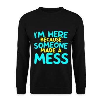 Je suis ici parce que quelqu’un a fait un gâchis 2 - Sweat-shirt Unisexe - noir - Devant - Alina (178cm) & Michal (187cm)