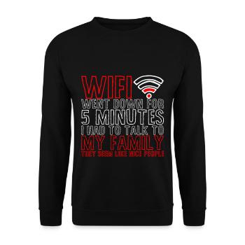 Wifi Went Down For 5 Minutes 4 - Unisex Sweatshirt - black - Front - Alina (178cm) & Michal (187cm)