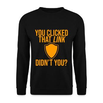 You Clicked That Link, Didn't You 4 - Unisex Sweatshirt - black - Front - Alina (178cm) & Michal (187cm)