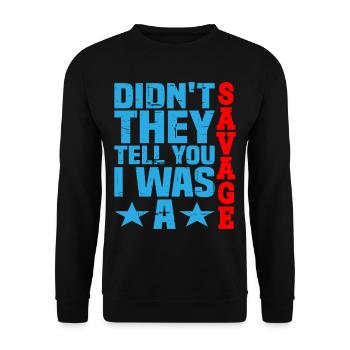 Didn't they tell you I was a savage 3 - Unisex Sweatshirt - black - Front - Alina (178cm) & Michal (187cm)