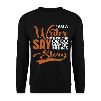 Tout ce que vous dites ou faites peut être utilisé dans une histoire 21 - Sweat-shirt Unisexe - noir - Devant - Alina (178cm) & Michal (187cm)