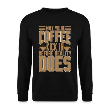 May Your Coffee Kick In Before Reality Does 28 - Unisex Sweatshirt - black - Front - Alina (178cm) & Michal (187cm)