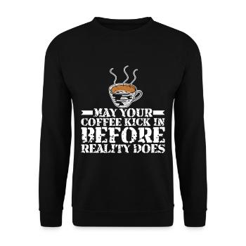 May Your Coffee Kick In Before Reality Does 30 - Unisex Sweatshirt - black - Front - Alina (178cm) & Michal (187cm)
