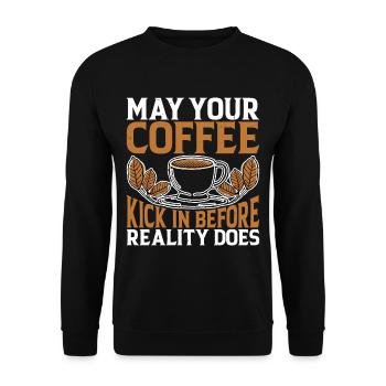 May Your Coffee Kick In Before Reality Does 29 - Unisex Sweatshirt - black - Front - Alina (178cm) & Michal (187cm)
