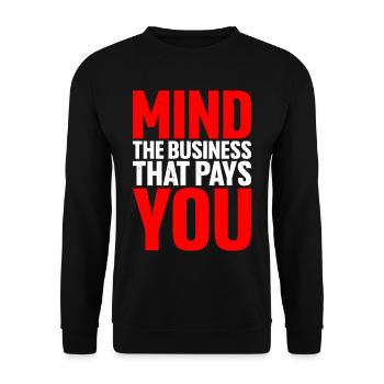 Mind The Business That Pays You 18 - Unisex Sweatshirt - black - Front - Alina (178cm) & Michal (187cm)