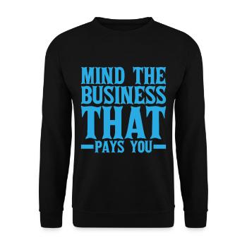 Mind The Business That Pays You 19 - Unisex Sweatshirt - black - Front - Alina (178cm) & Michal (187cm)