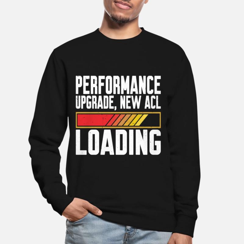 Performance Upgrade, New Acl Loading 5 Unisex Sweatshirt