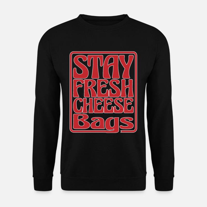 Stay Fresh Cheese Bags 19 - Unisex Pullover - Schwarz