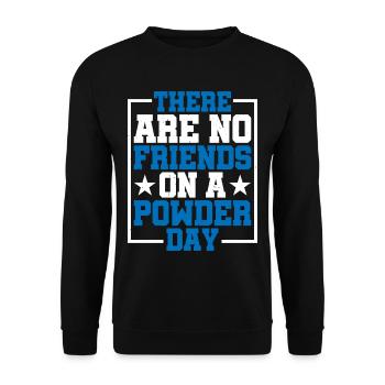 There Are No Friends On A Powder Day - Unisex Sweatshirt - black - Front - Alina (178cm) & Michal (187cm)