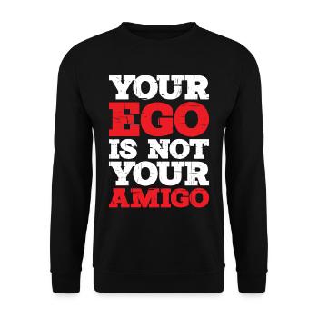 Your Ego Is Not Your Amigo 12 - Unisex Pullover - Schwarz - Vorne - Alina (178cm) & Michal (187cm)