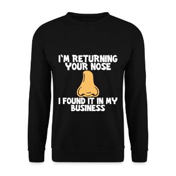 I'm Returning Your Nose I Found It In My Business3 - Unisex Sweatshirt - black - Front - Alina (178cm) & Michal (187cm)