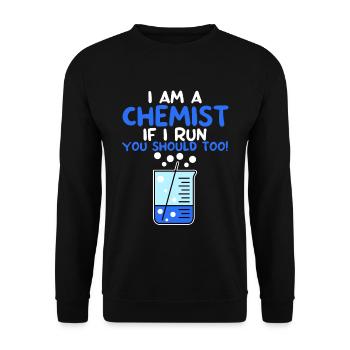 I Am A Chemist, If I Run, You Should Too! 4 - Unisex Sweatshirt - black - Front - Alina (178cm) & Michal (187cm)