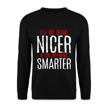 I'll Try Being Nicer If You Try Being Smarter 3 - Unisex Sweatshirt - black - Front - Alina (178cm) & Michal (187cm)