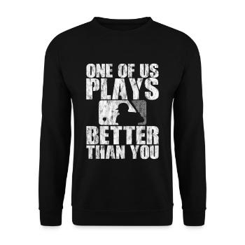 One Of Us Plays Better Than You 2 - Unisex Sweatshirt - black - Front - Alina (178cm) & Michal (187cm)