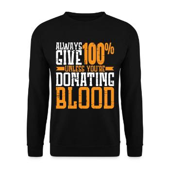 Donnez toujours 100% sauf si vous donnez du sang 2 - Sweat-shirt Unisexe - noir - Devant - Alina (178cm) & Michal (187cm)