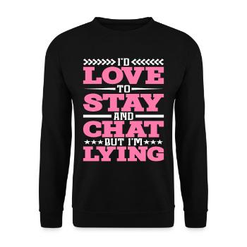 I'd Love To Stay And Chat But I'm Lying - Unisex Pullover - Schwarz - Vorne - Alina (178cm) & Michal (187cm)