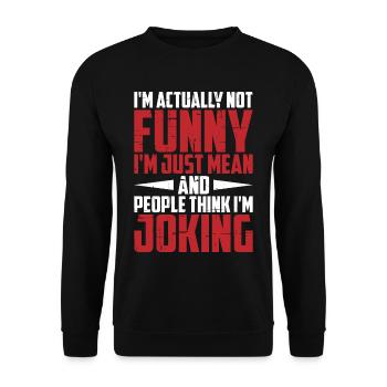 I'm Actually Not Funny, I'm Just Mean 3 - Unisex Pullover - Schwarz - Vorne - Alina (178cm) & Michal (187cm)